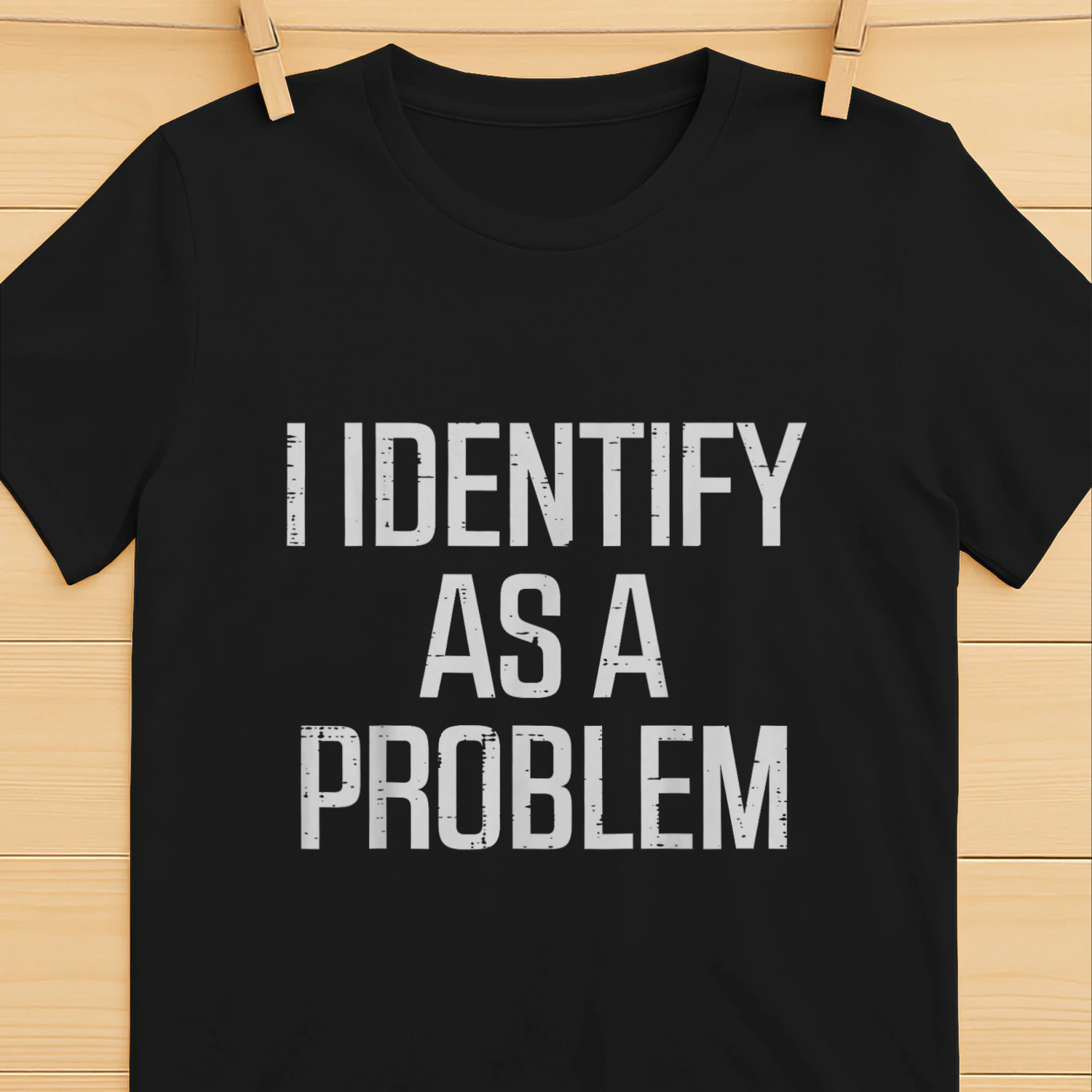 I Identify As Problem Funny Saying Sarcastic Men Women Kids T-Shirt