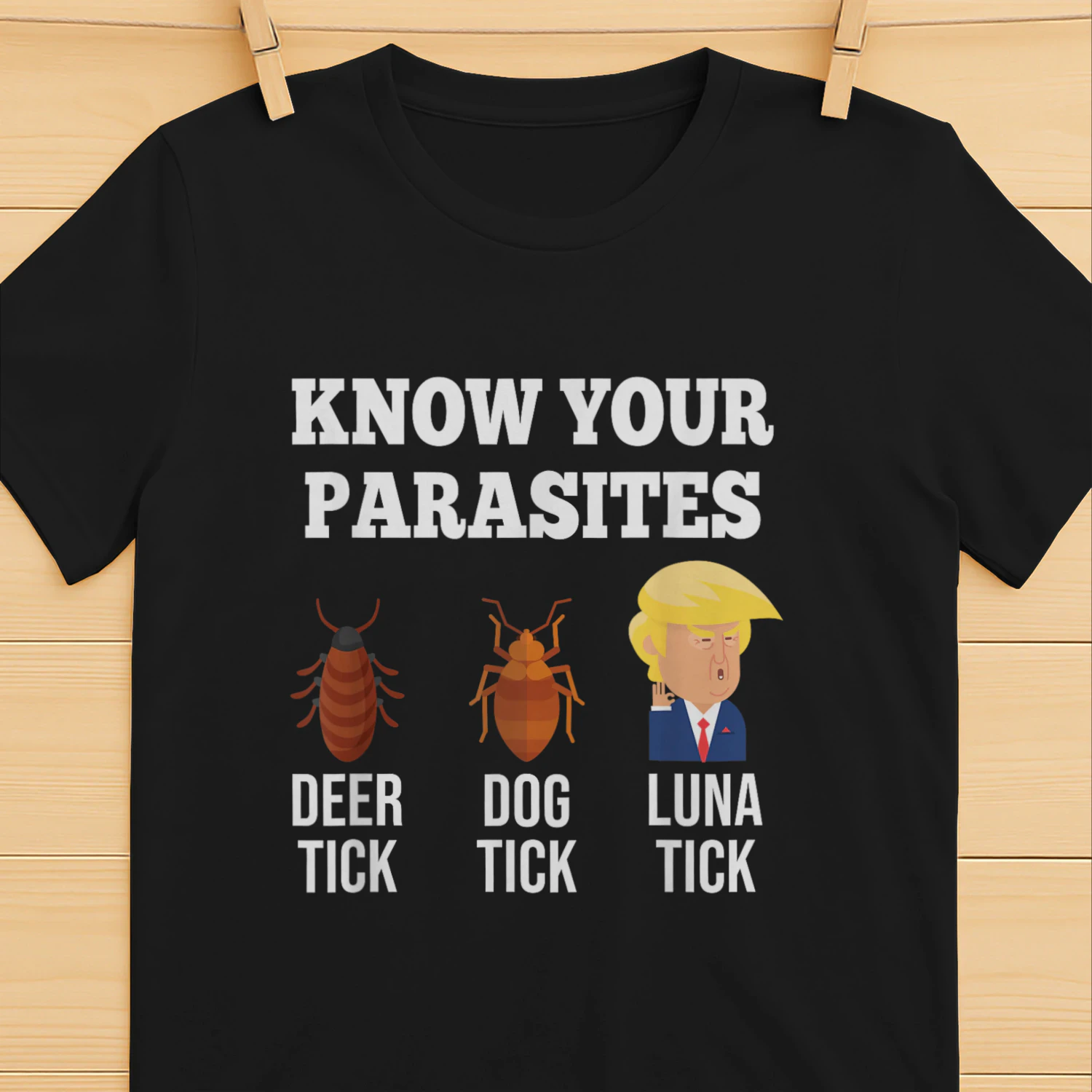 Know Your Parasites Anti-Trump Funny TICK Resist T-Shirt