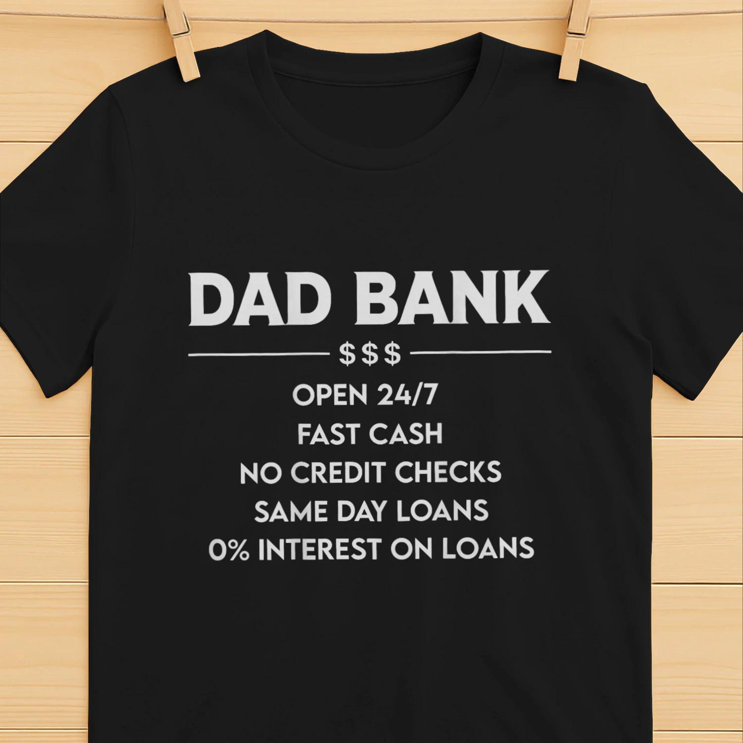 Dad Bank Open 24 7 Fast Cash No Credit Checks T-Shirt