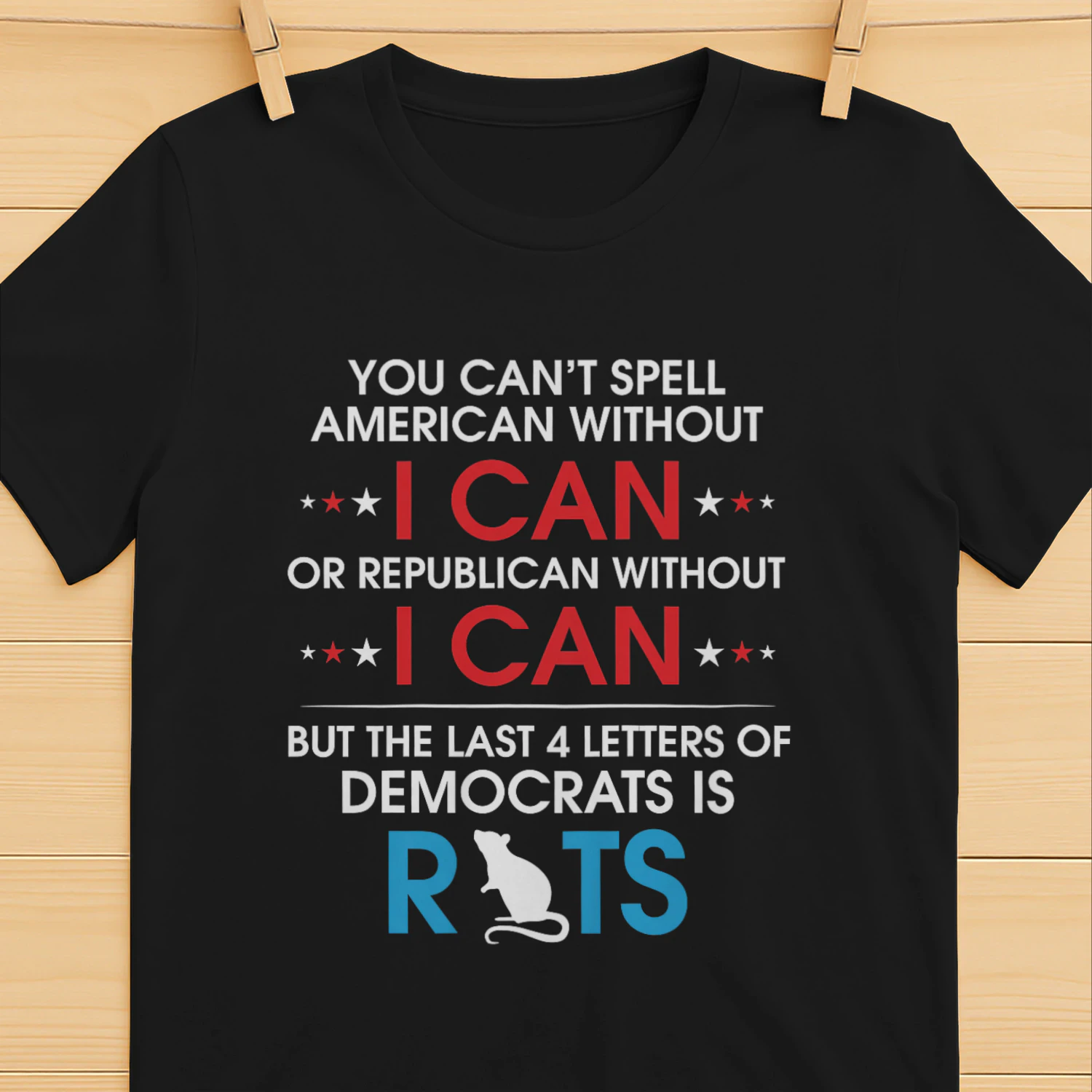 You Can't Spell American Without I Can Or Republican Rats T-Shirt