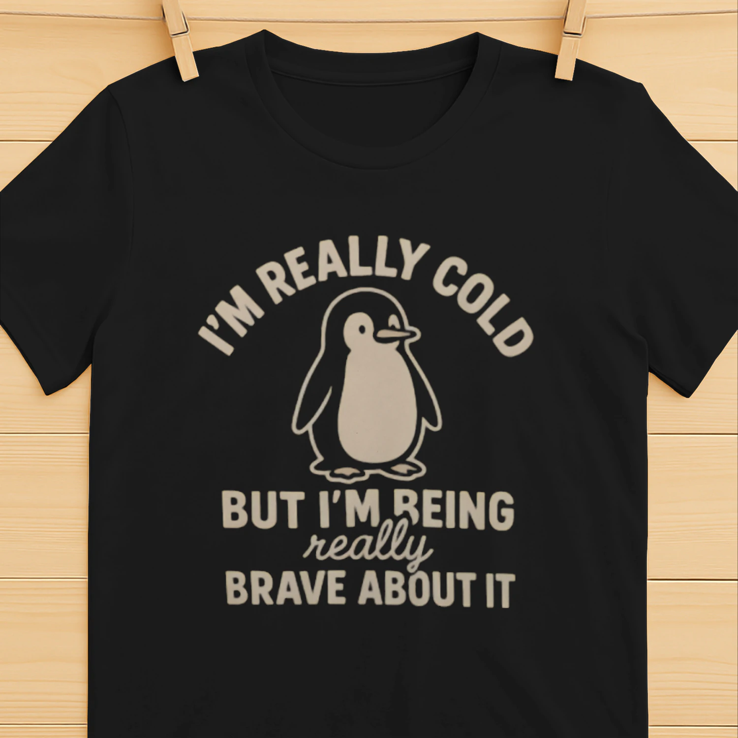Funny Penguin - I'm Really Cold But I'm Being Really Brave About It T-Shirt