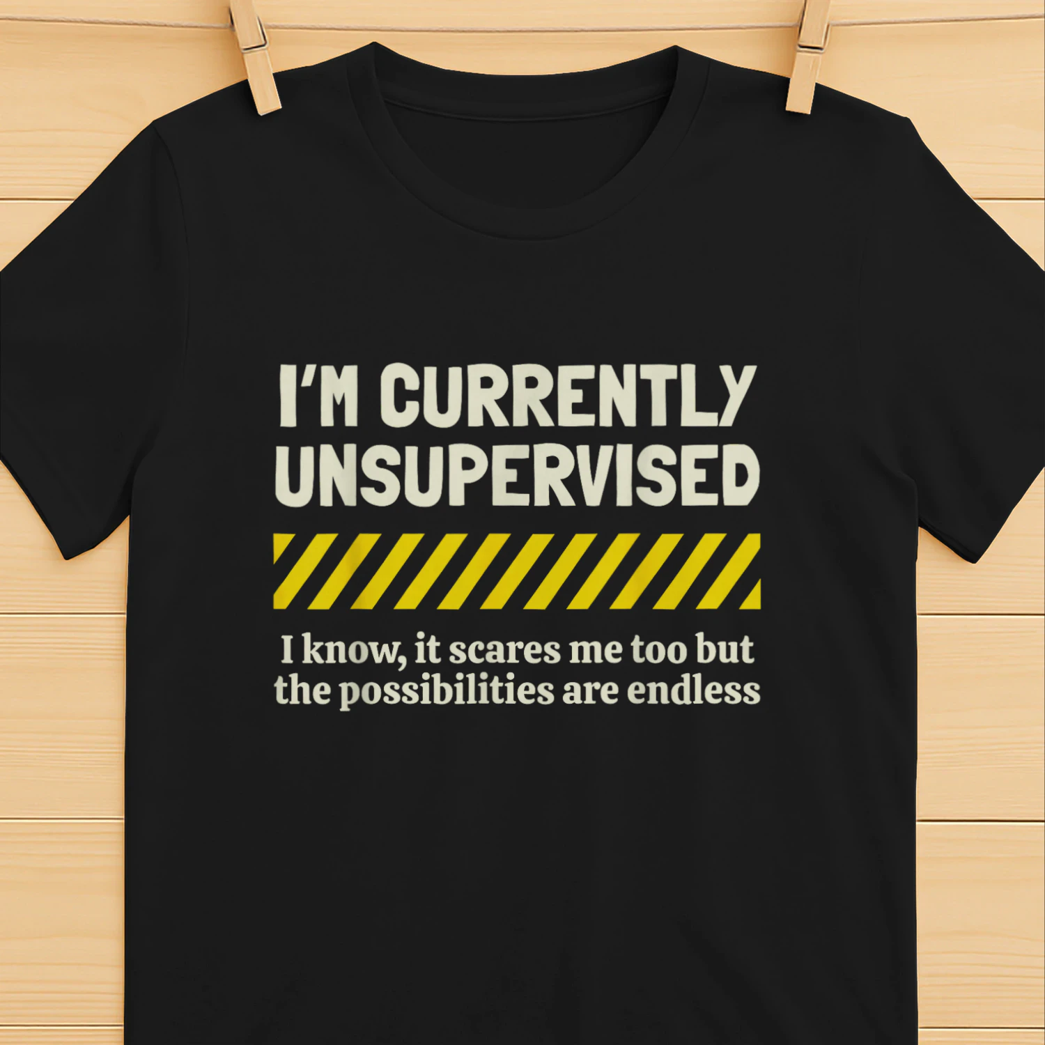I'm Currently Unsupervised I Know It Novelty Sarcastic Funny T-Shirt