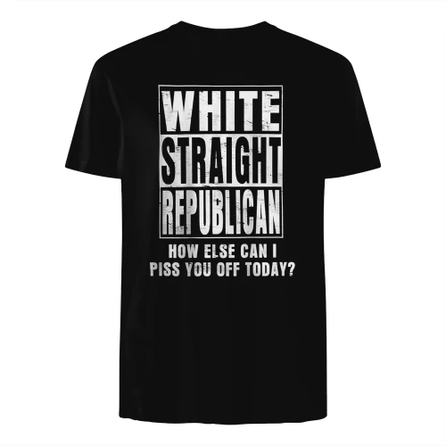 White Straight Republican How Else T-Shirt