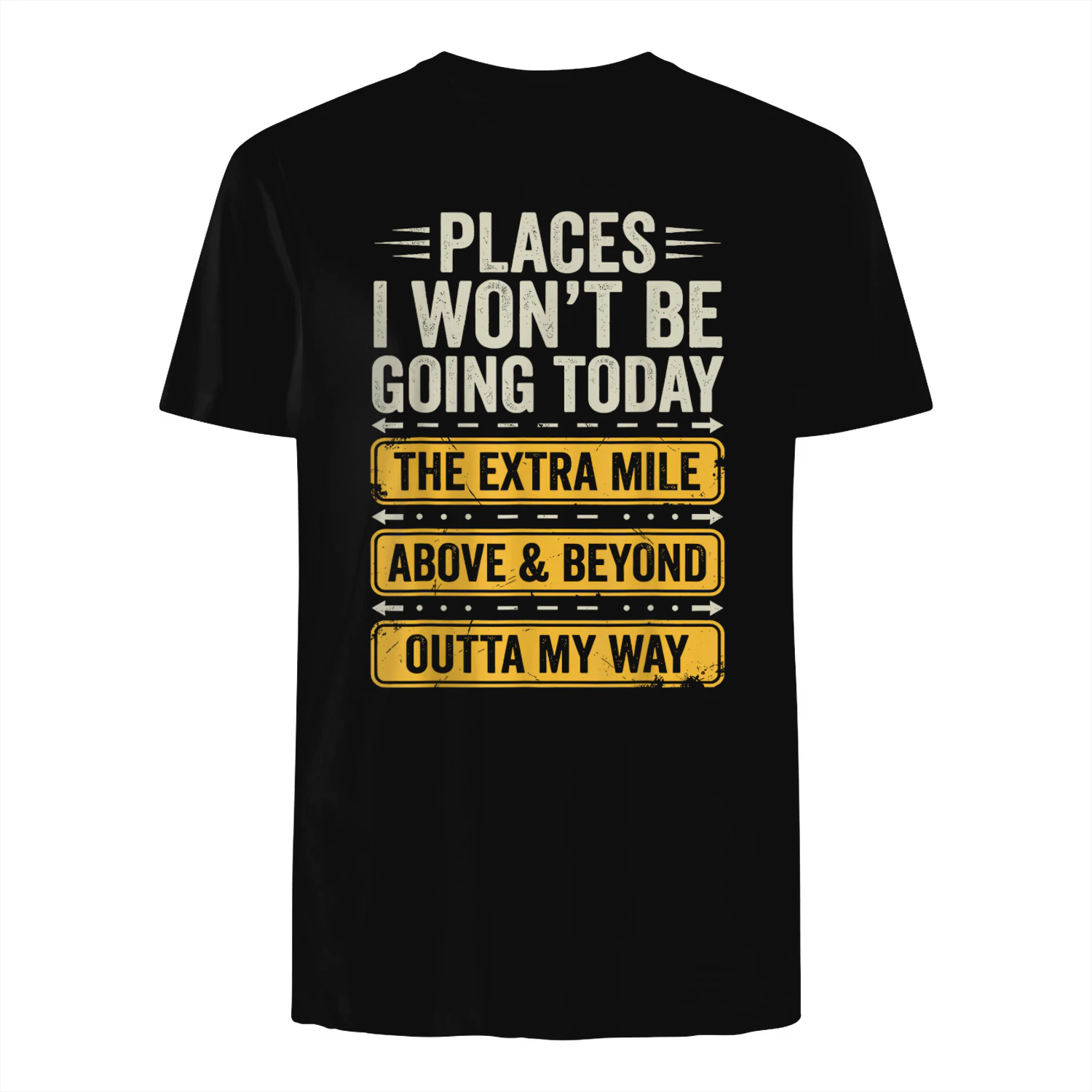 Places I Won't Be Going Today Funny Sarcastic Quote T-Shirt