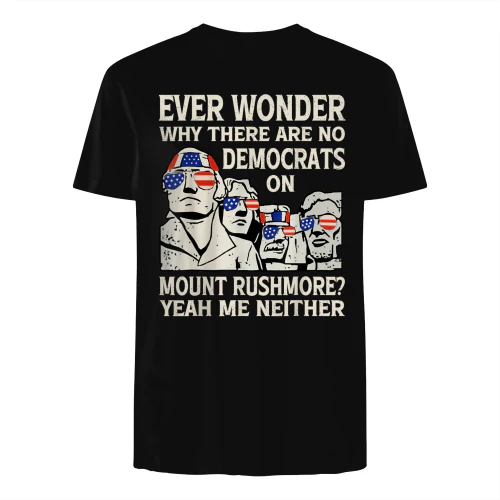 Ever Wonder Why There Are No Democrats On Funny Sarcasm T-Shirt