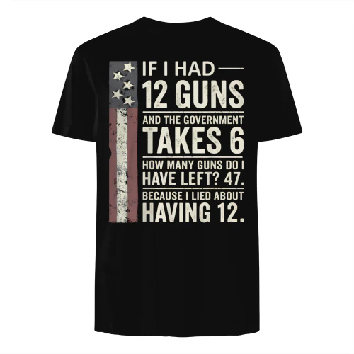 If I Had 12 Guns And The Government Took 6