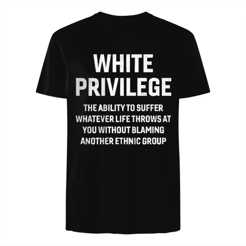 White Privilege Shirt, Funny White Privilege The Ability to Suffer Whatever T-Shirt