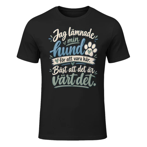 Jag Lämnade Min Hund För Att Vara Här – Bäst Att Det Är Värt Det