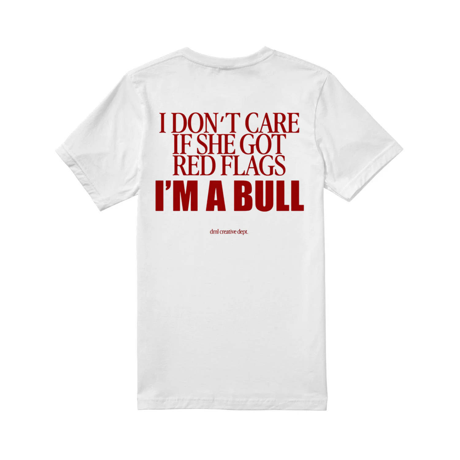 I DON'T CARE I'M A BULL