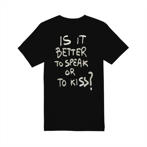 IS IT BETTER TO SPEAK OR KISS?
