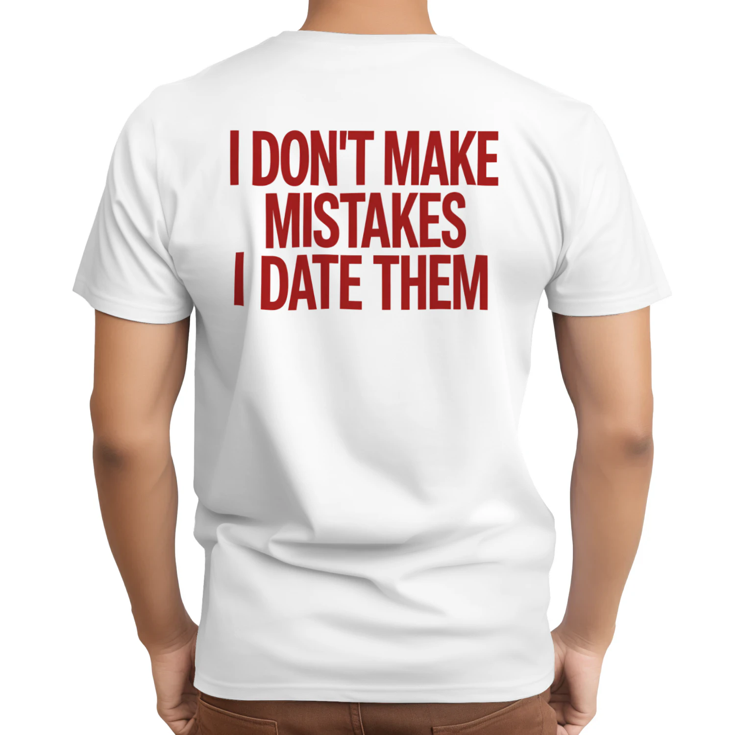 I DON'T MAKE MISTAKES