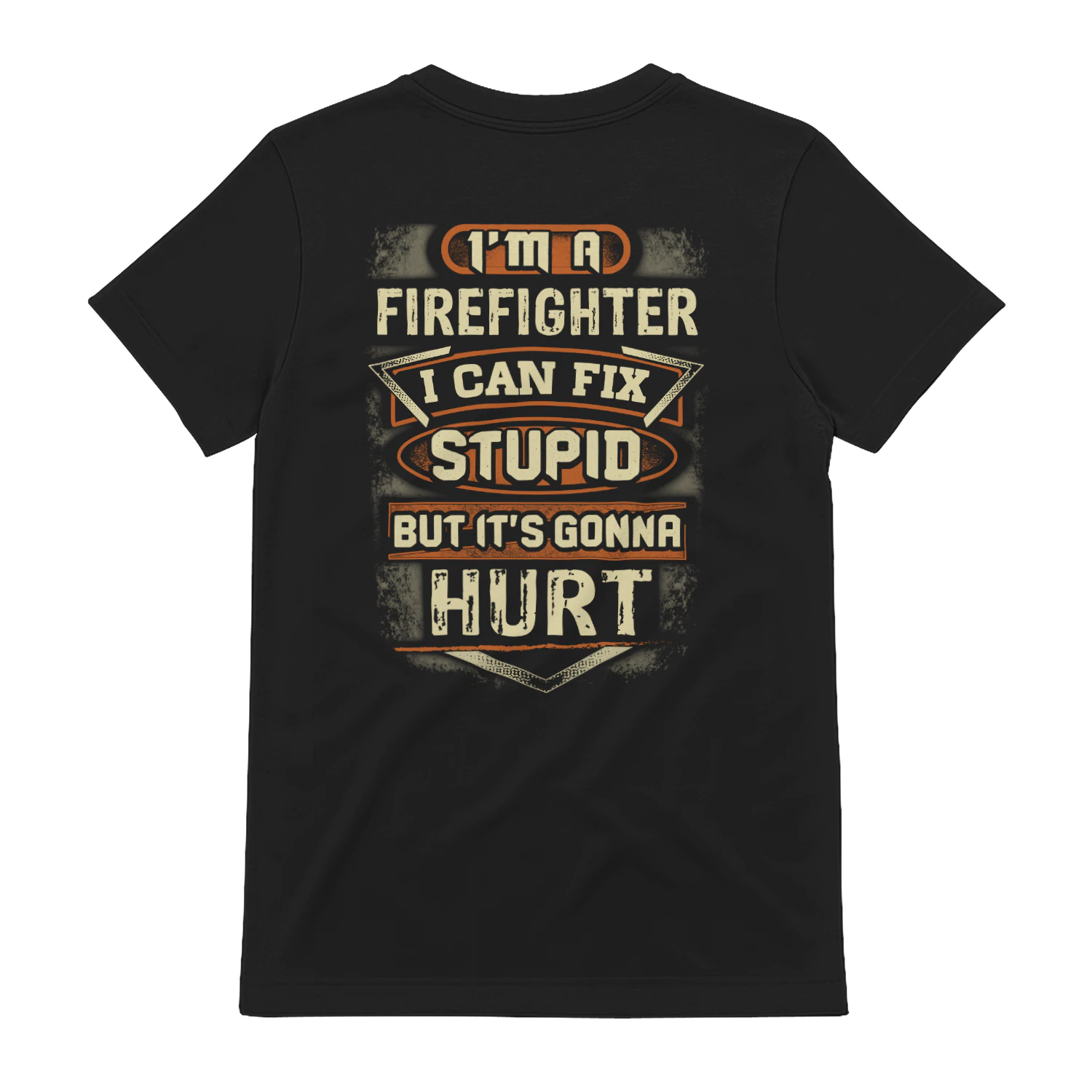 I'm a Firefighter I Can Fix Stupid But It's Gonna Hurt T-Shirt – Funny Firefighter Gift for Firemen #FIX1-FIREFIGHTER