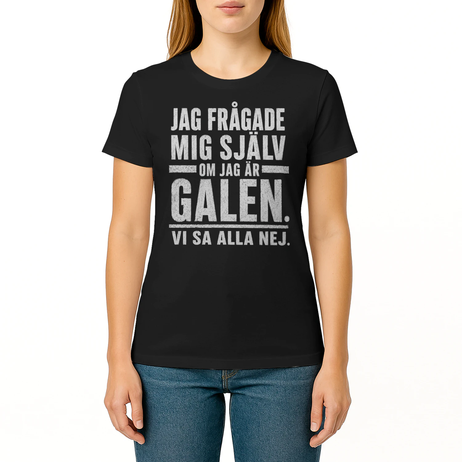 Jag frågade mig själv om jag är galen. Vi sa alla nej.