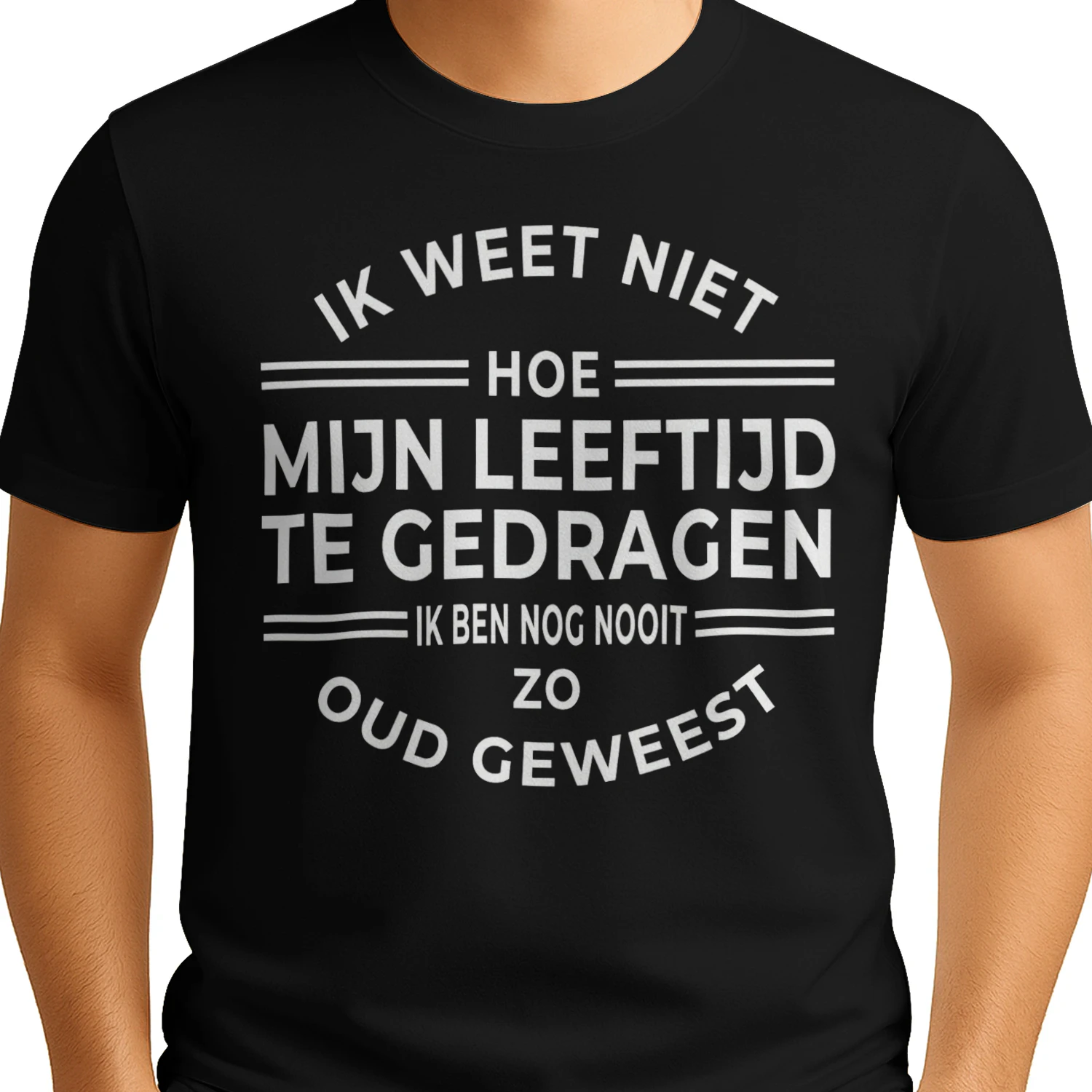 T-shirt Nog Nooit Zo Oud Geweest
