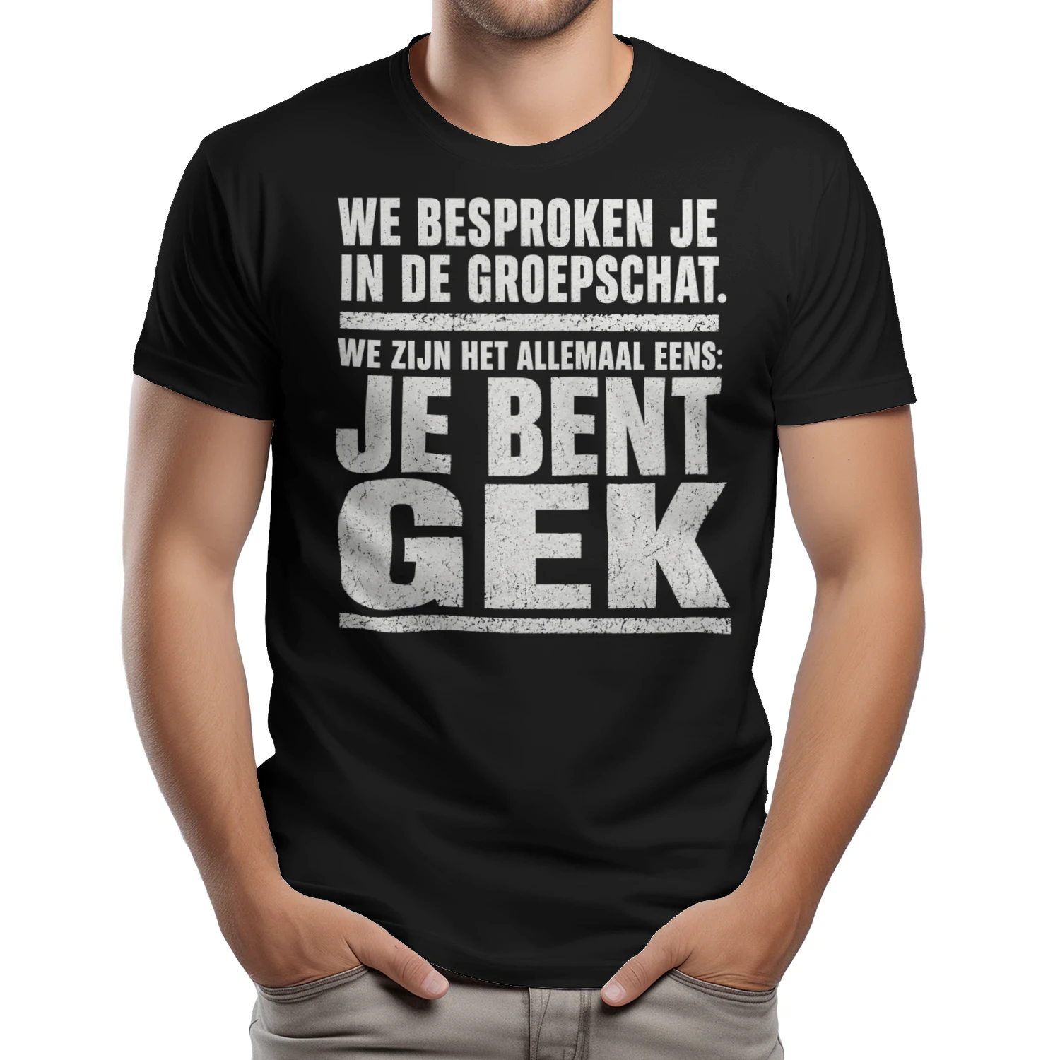 We bespraken je in de groepschat. WE ZIJN HET ALLEMAAL EENS: JE BENT GEK