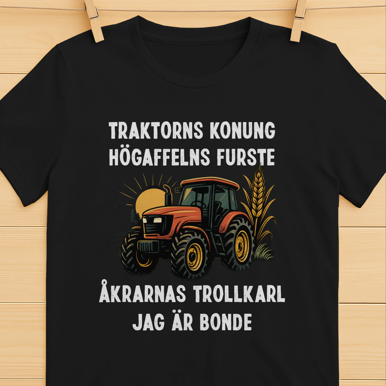 Traktorns konung högaffelns furste åkrarnas trollkarl jag är bonde