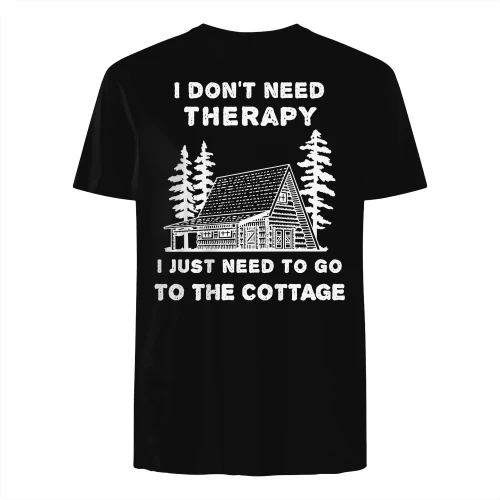 I don't need therapy i just need to go to the cottage