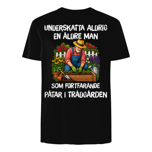 Underskatta aldrig en äldre man som fortfarande påtar i trädgården