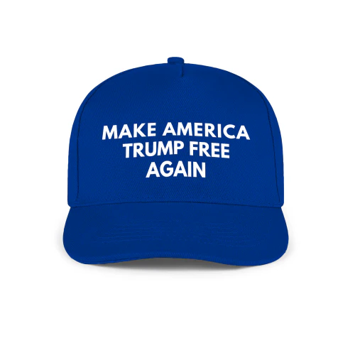 MAKE AMERICA TRUMP FREE AGAIN HAT