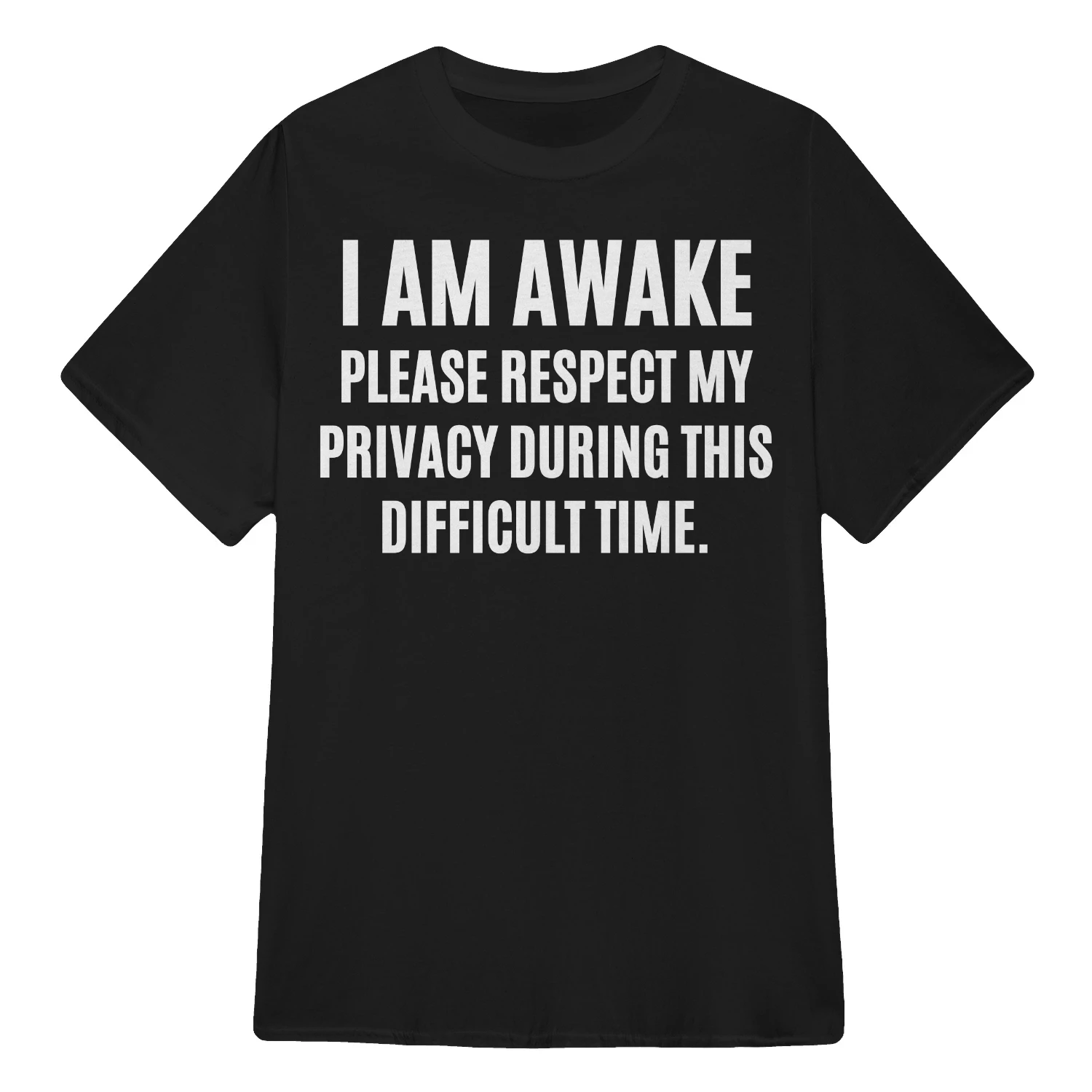 I Am Awake Please Respect My Privacy