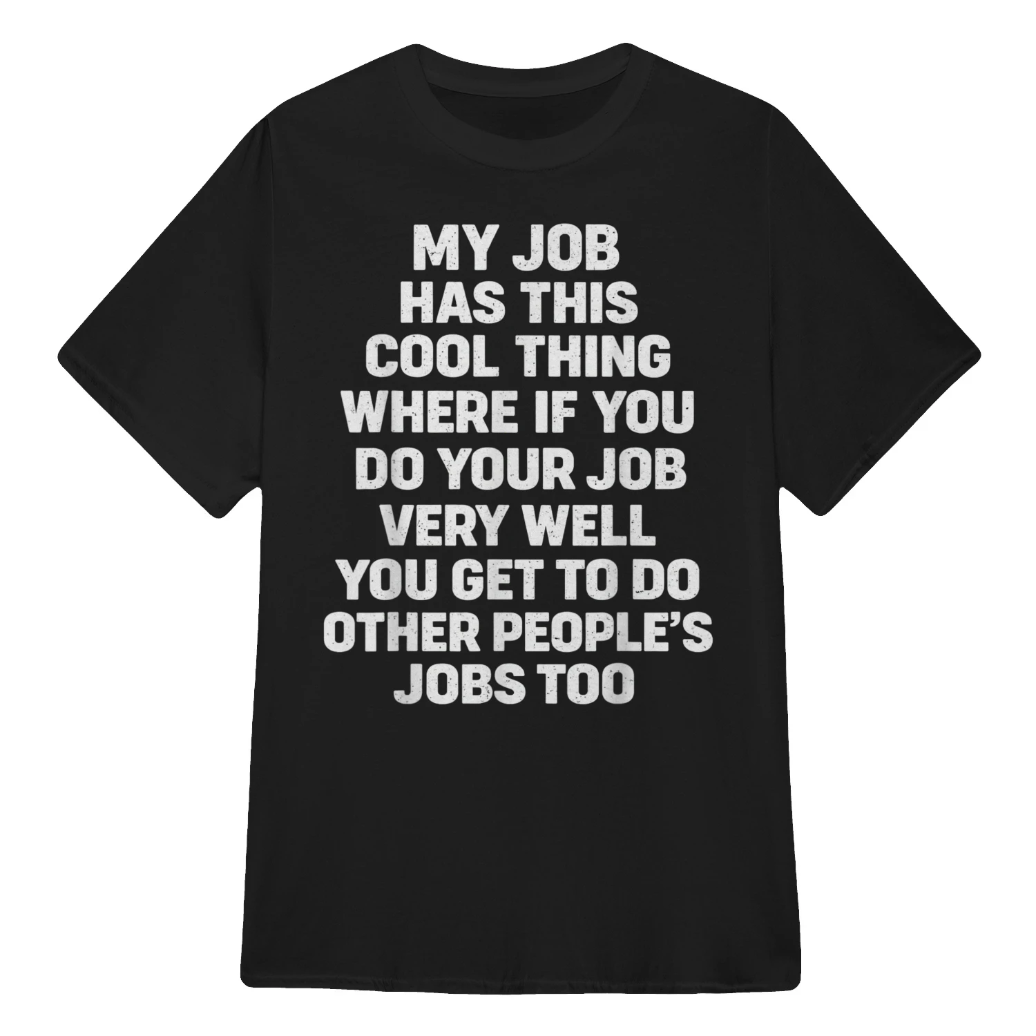 My Job Has This Cool Thing T-shirt