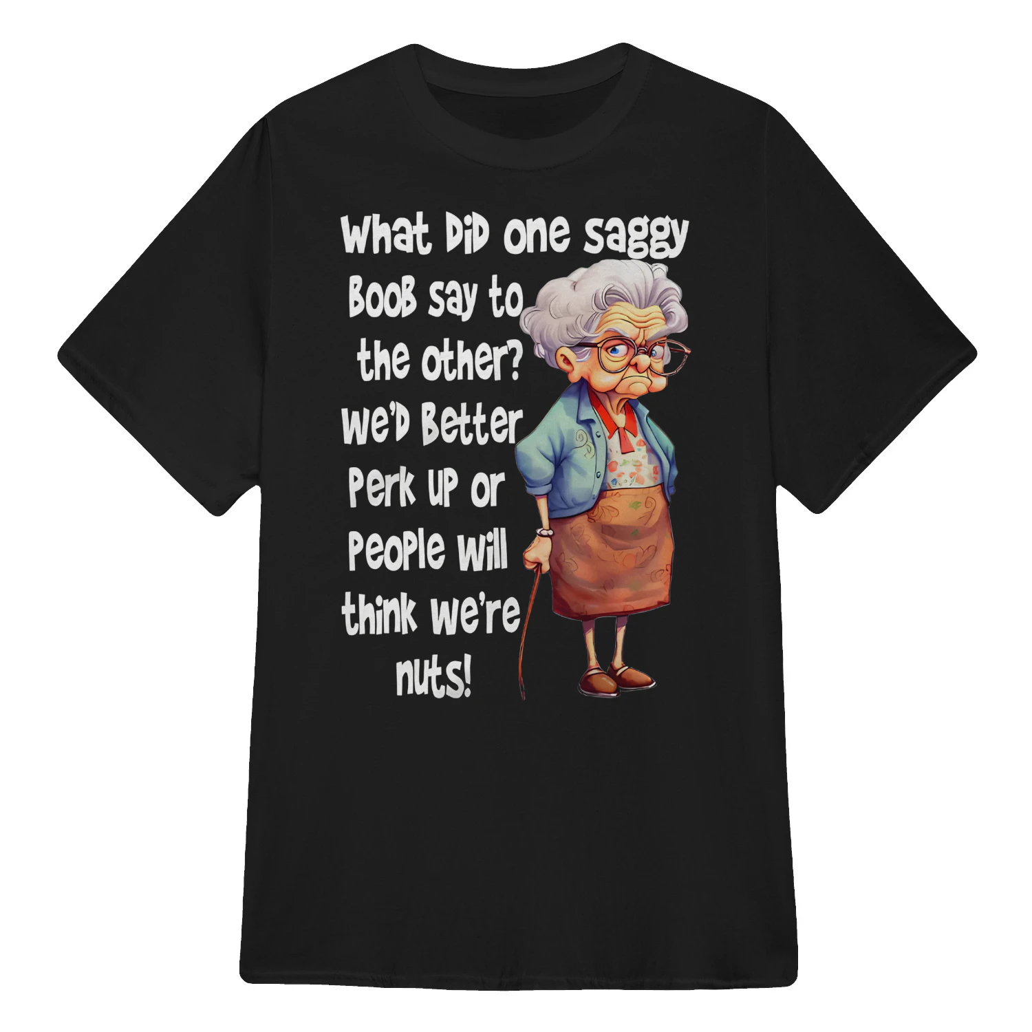 What Did one saggy BOOB say to the other Shirt
