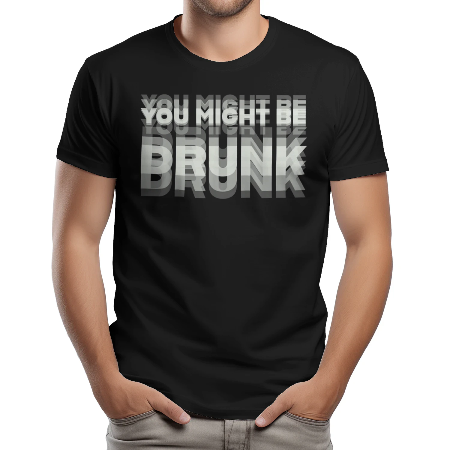 You Might Be Drunk T-Shirt