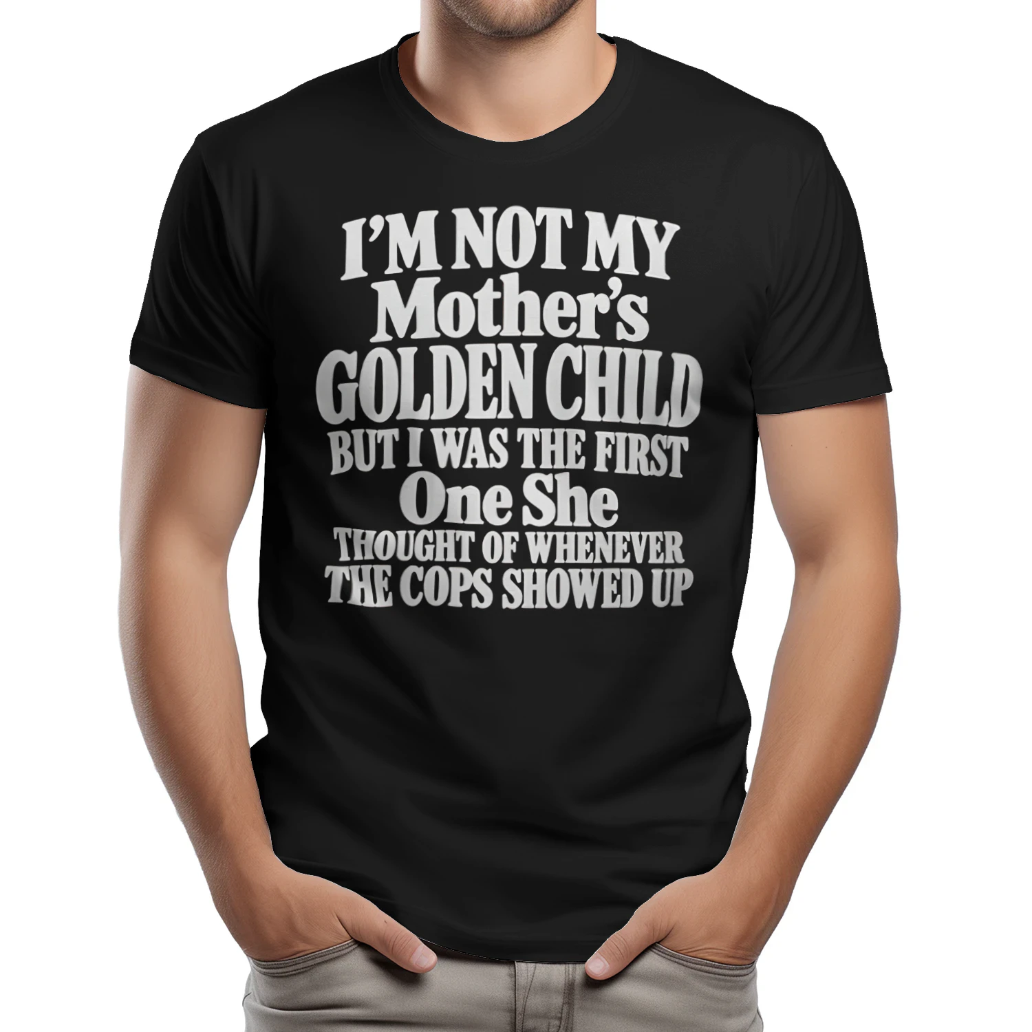I'm Not My Mother's Golden Child But I Was The First One She Though 
