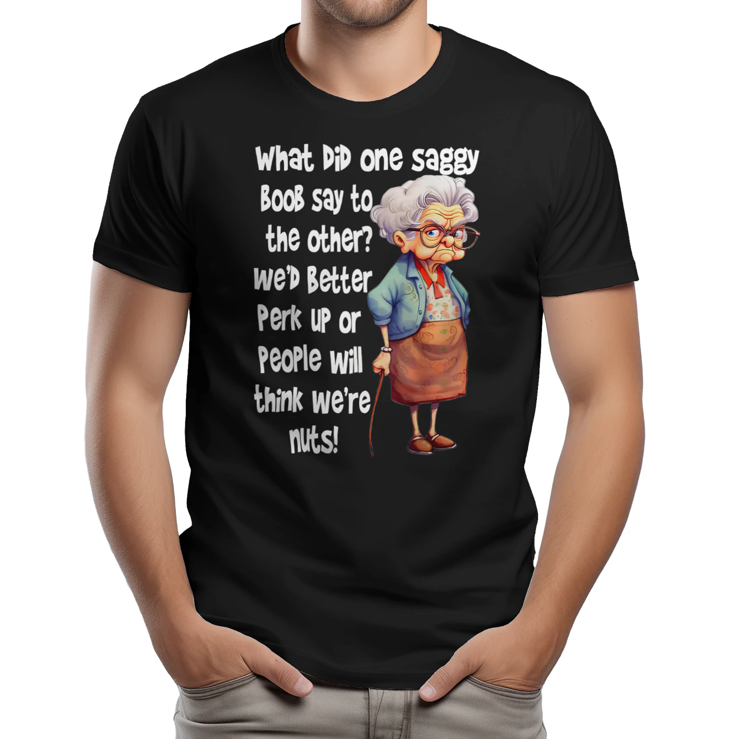 What Did one saggy BOOB say to the other Shirt