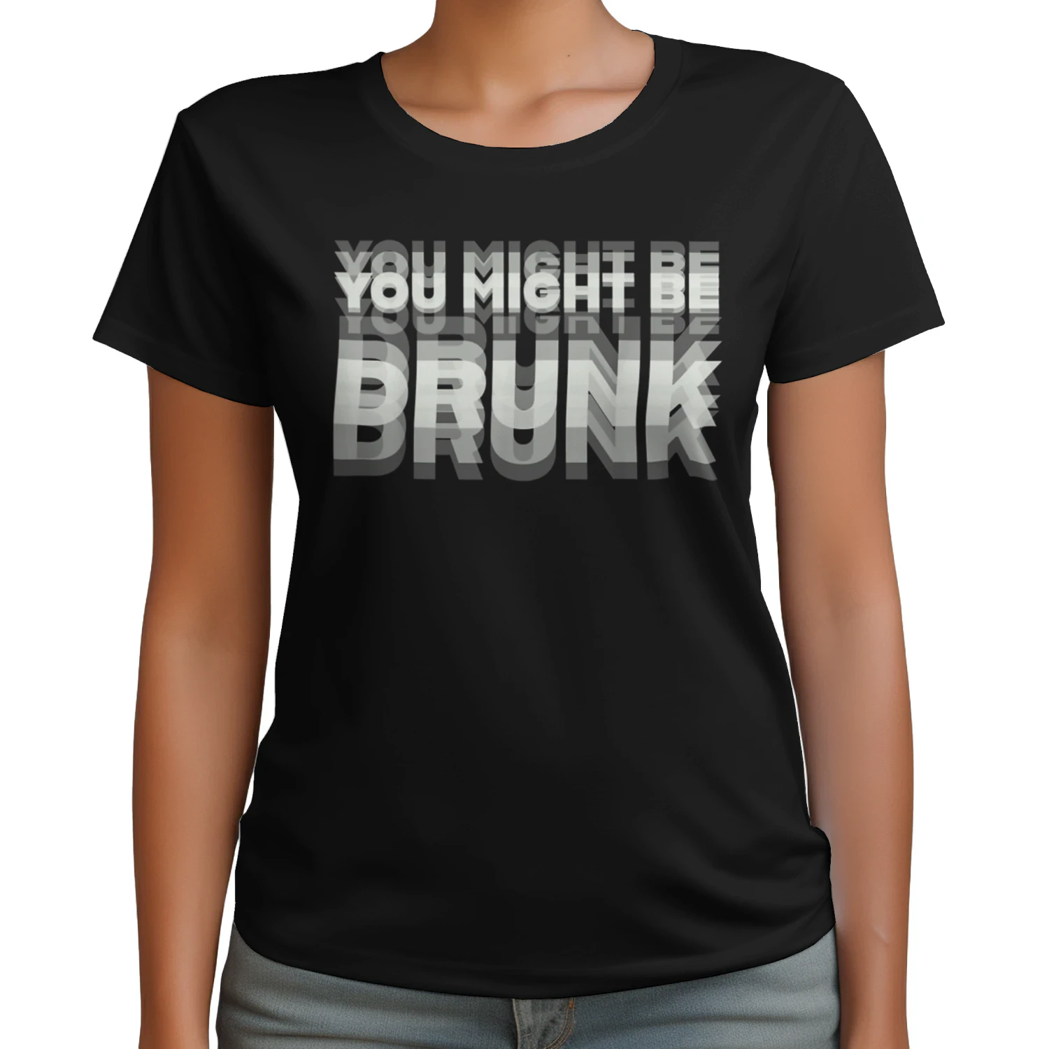 You Might Be Drunk T-Shirt