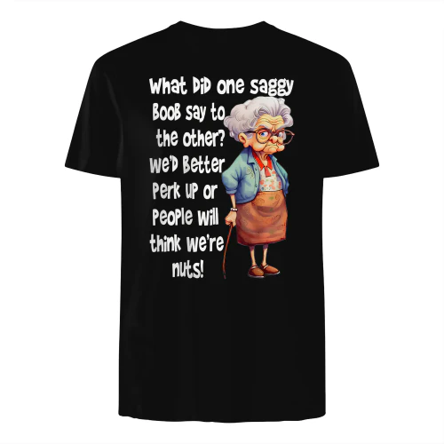 What Did one saggy BOOB say to the other shirt