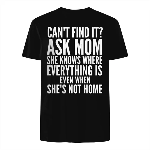Can't find it ask mom shirt