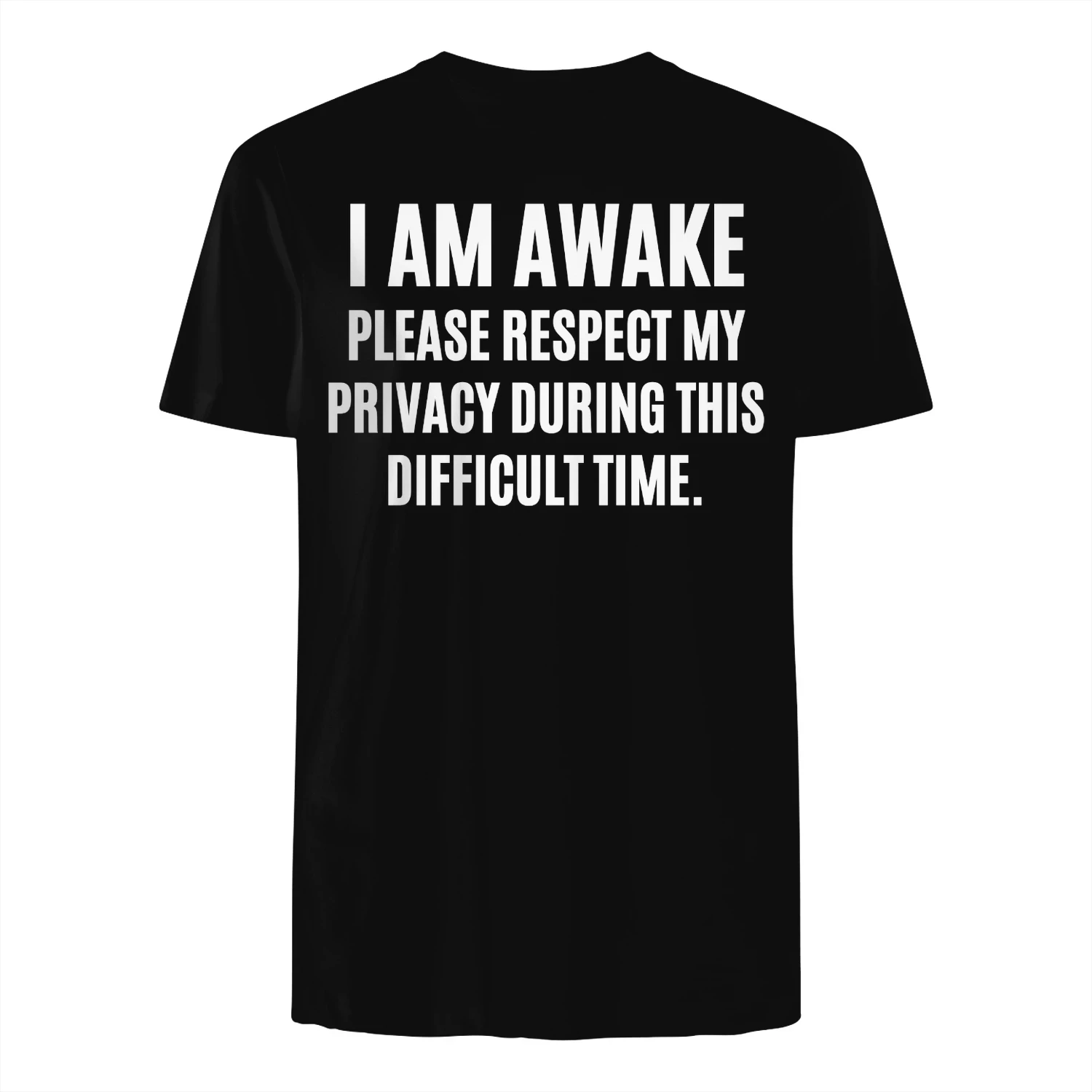I Am Awake Please Respect My Privacy