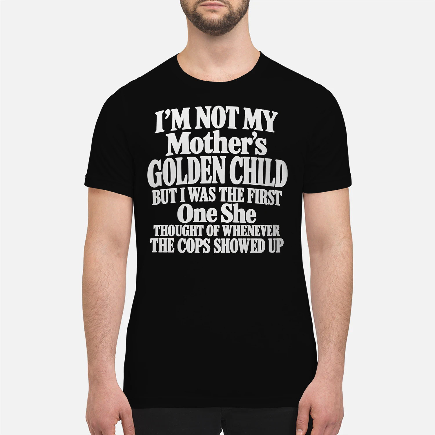 I'm Not My Mother's Golden Child But I Was The First One She Though 