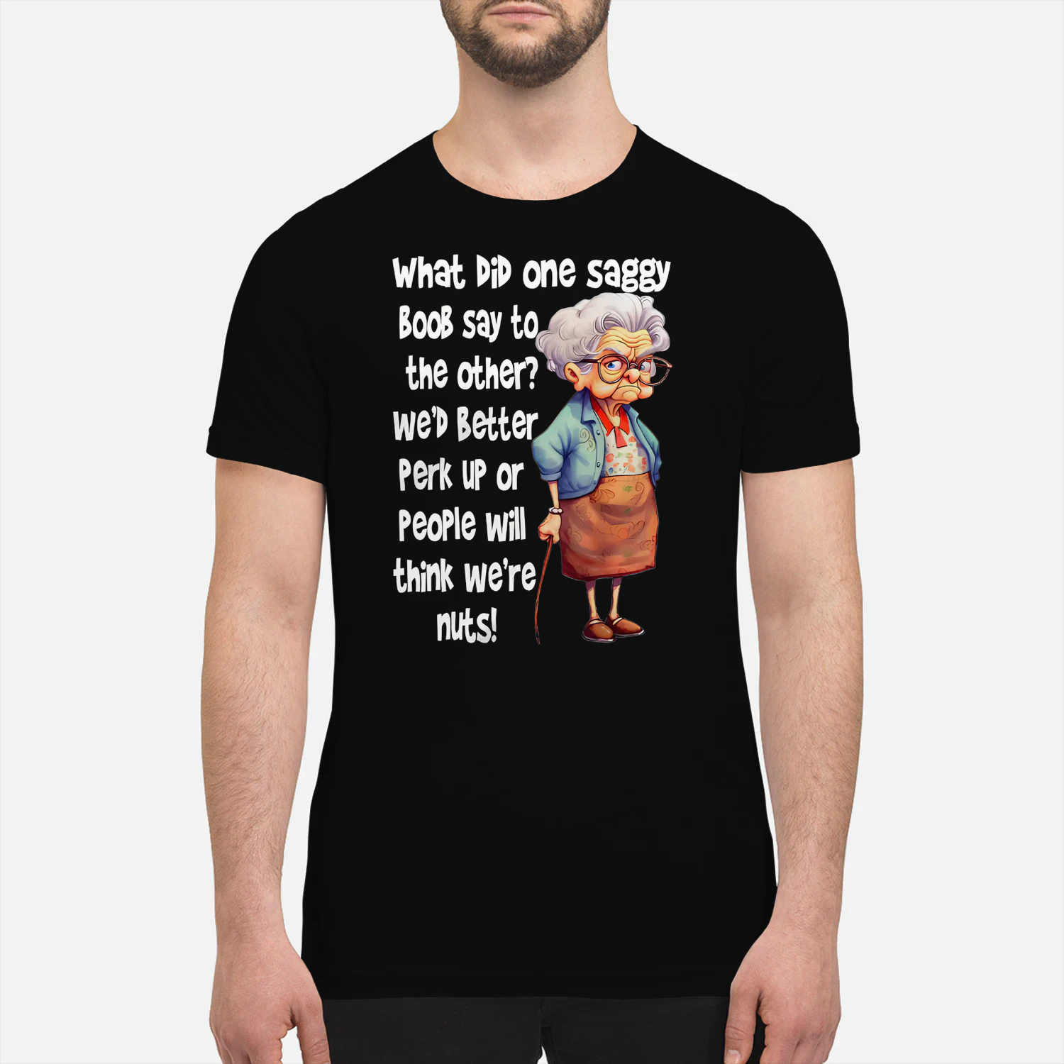 What Did one saggy BOOB say to the other Shirt