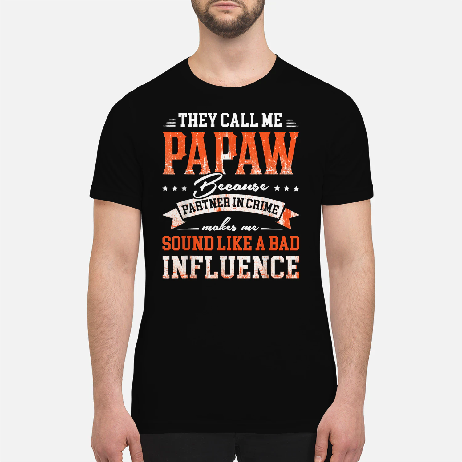 They Call Me Papaw Because Partner in Crime 
