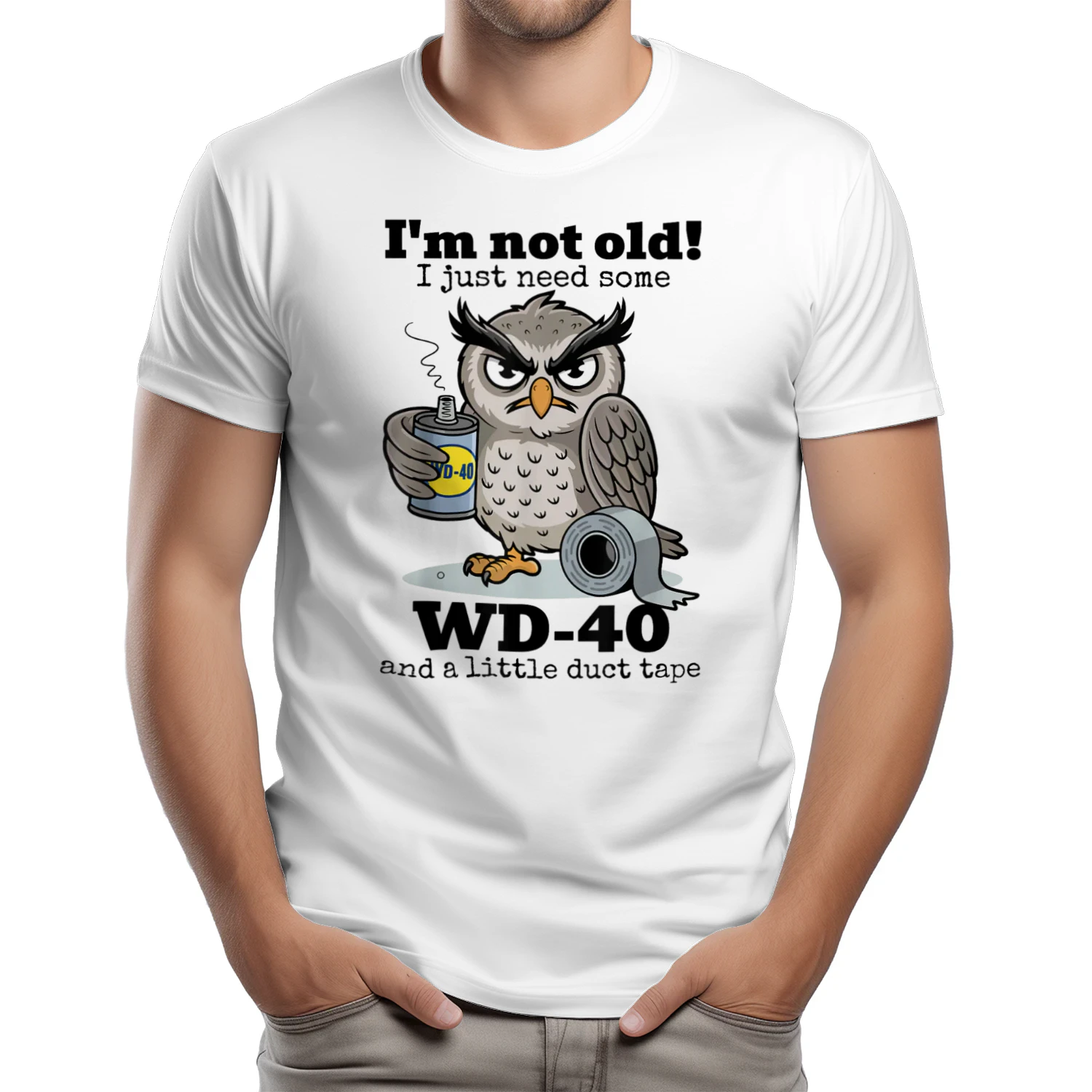 Owl I'm Not Old I Just Need Some WD-40 & A Little Duct Tape T-Shirt
