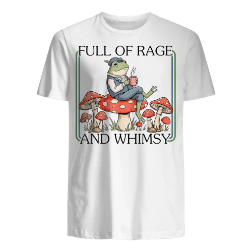 Full of Rage and Whimsy Funny Frog Meme T-Shirt