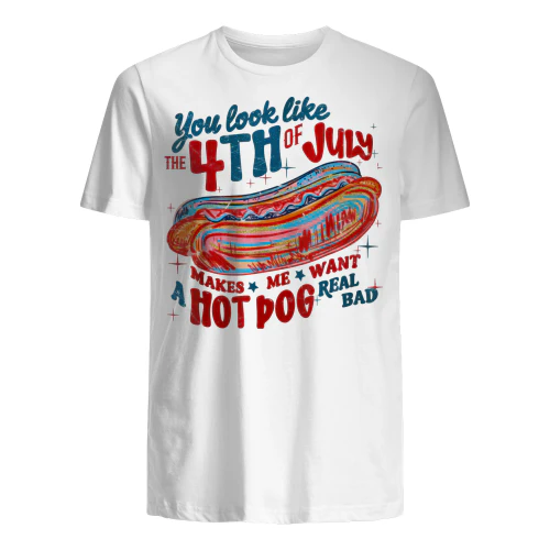 You Look Like the 4th of July Shirt