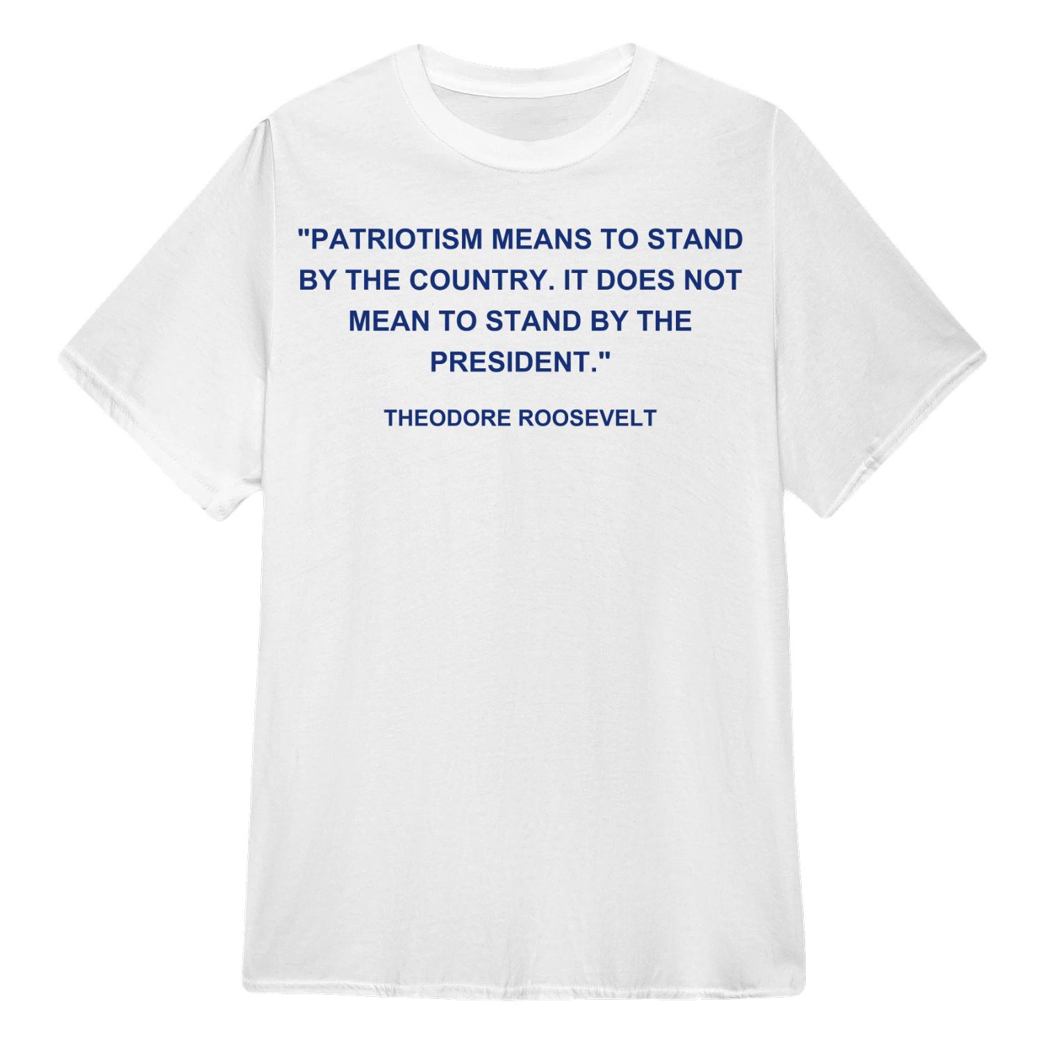 PATRIOTISM MEANS TO STAND BY THE COUNTRY