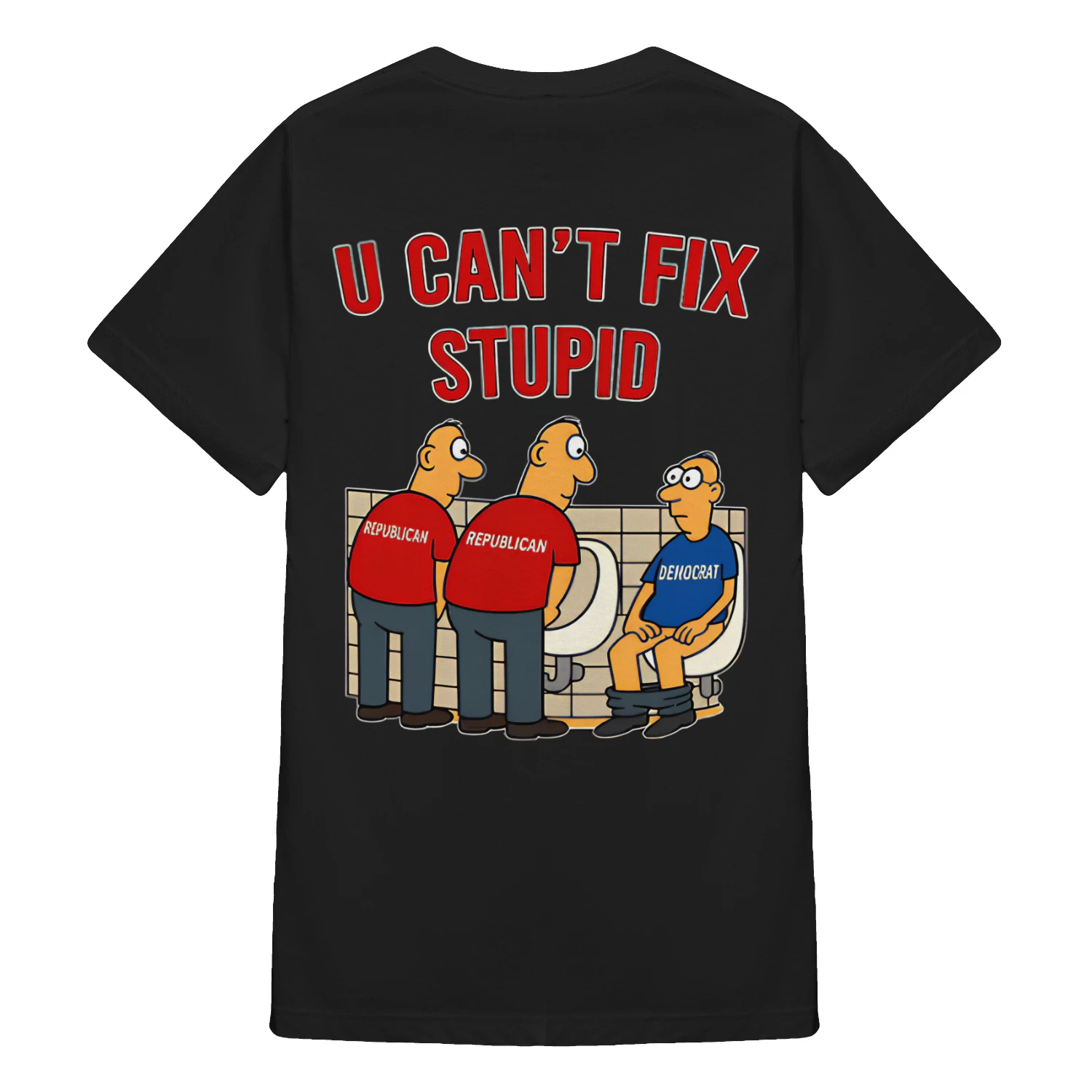 U Can't Fix Stupid Shirt