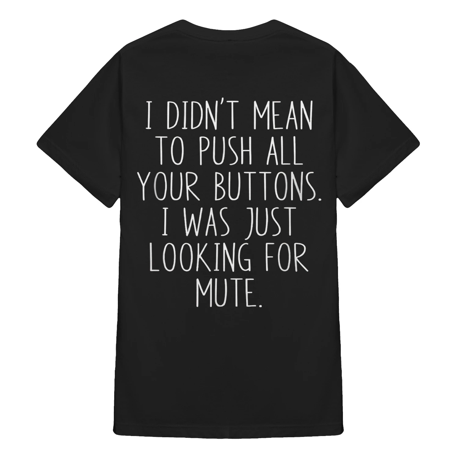 I Didn't Mean to Push All Your Buttons