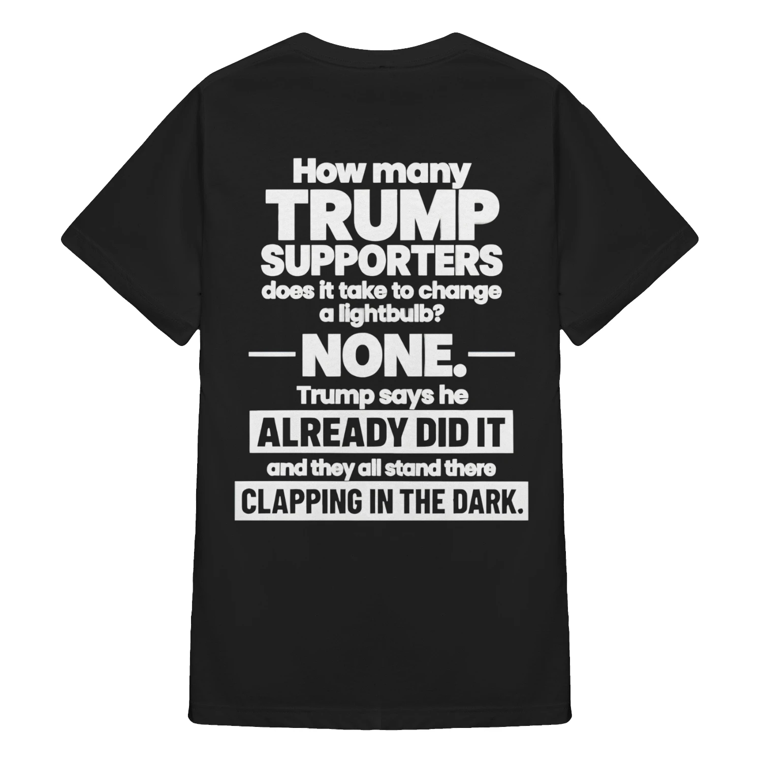How many Trump Supporters to change a light bulb shirt