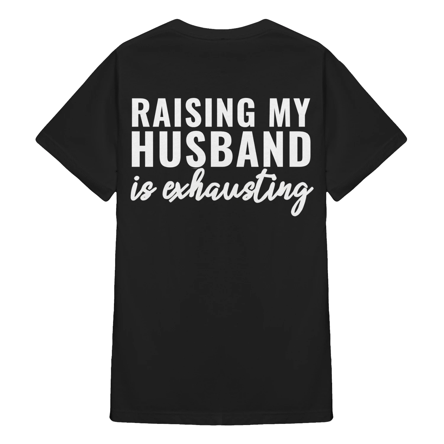 Raising my husband is exhausting 