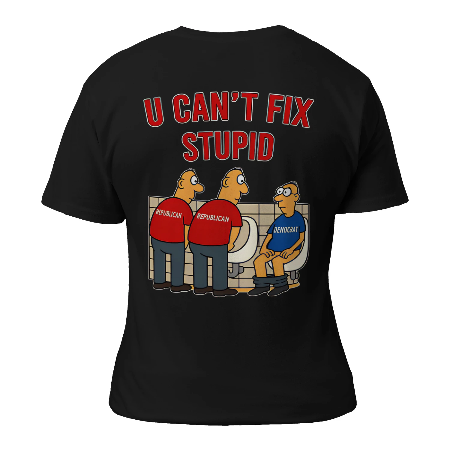 U Can't Fix Stupid Shirt