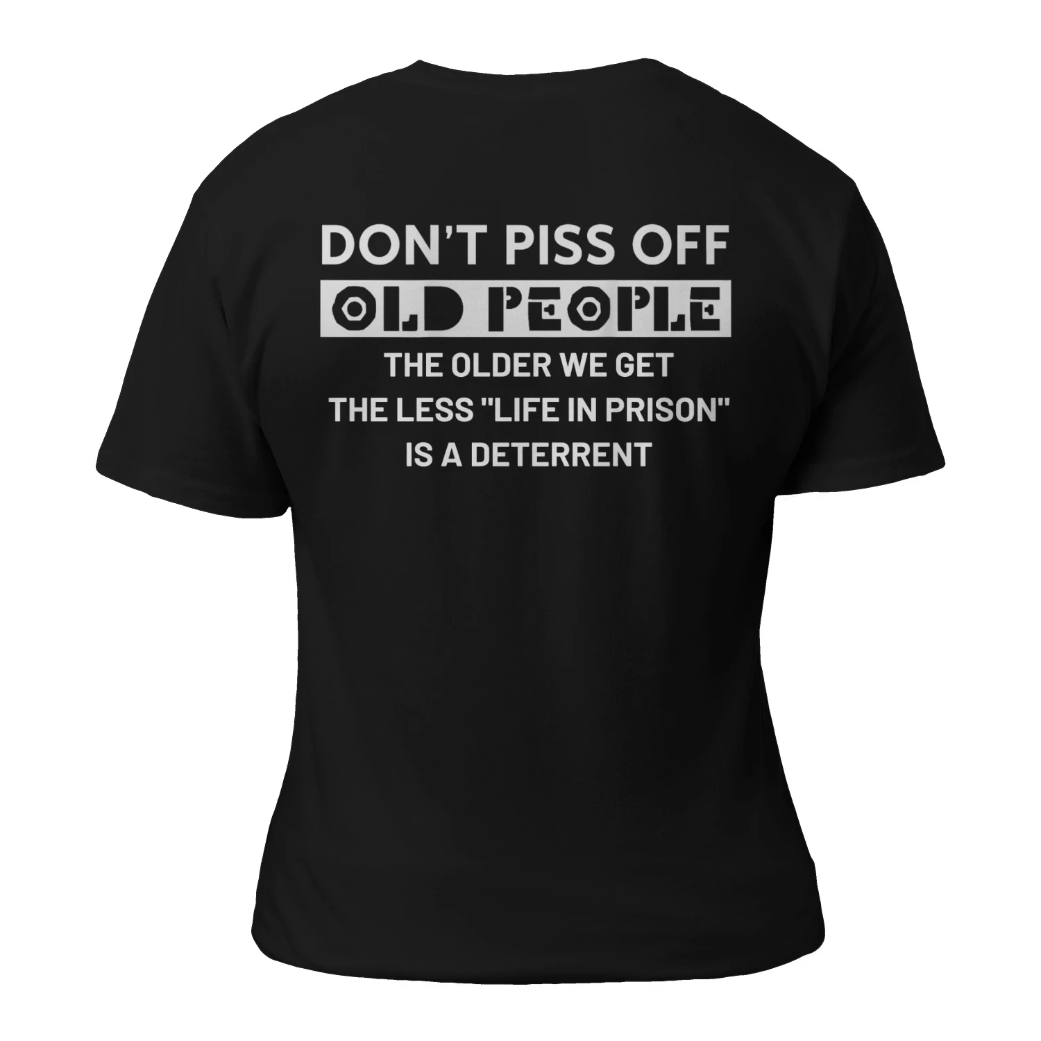 Don't Piss Off Old People The Older We Get