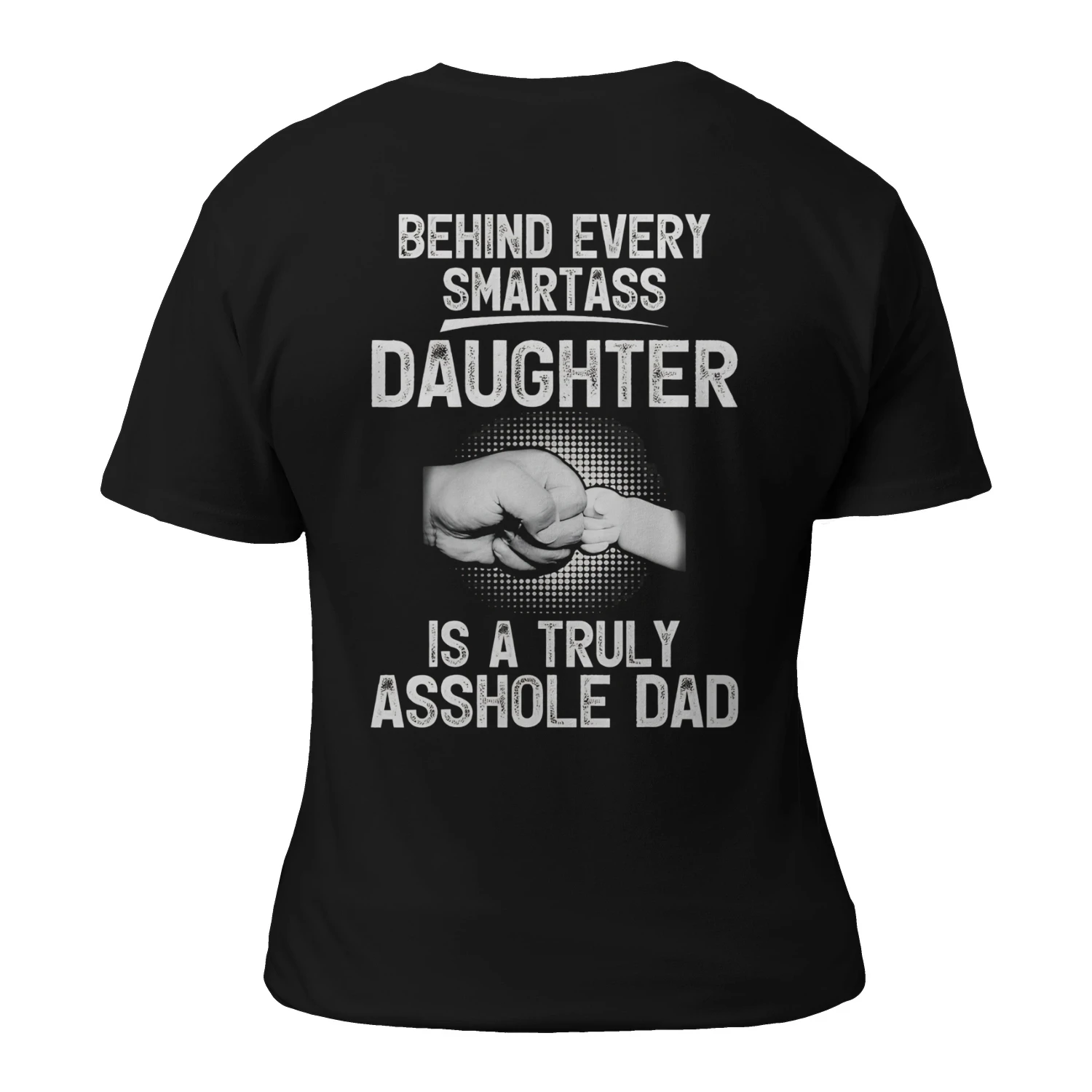 Behind Every Smartass Daughter Is A Truly Asshole Dad