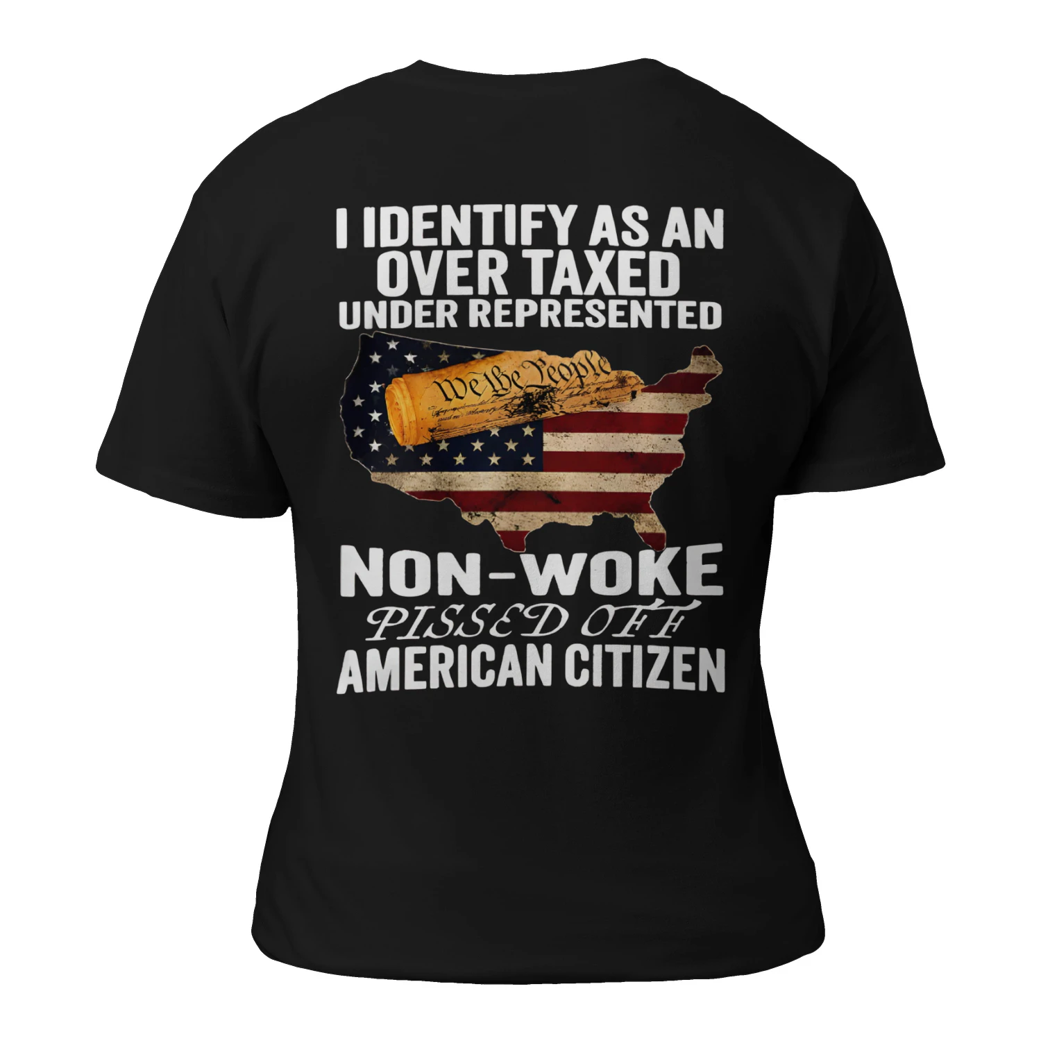 I identify as an over taxed under represented non woke T-shirt