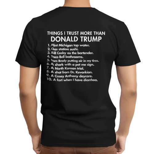 Things i trust more than donald trump Shirt