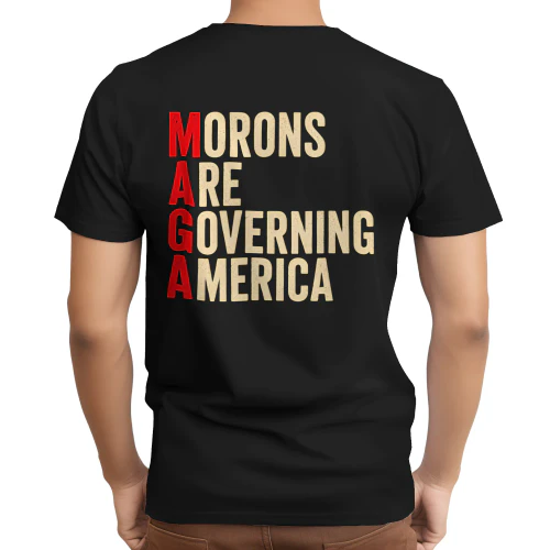 MORONS ARE GOVERNING AMERICA SHIRT